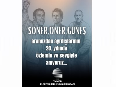 SONER, ÖNER VE GÜNEŞ`İ 20. YILINDA ANIYORUZ